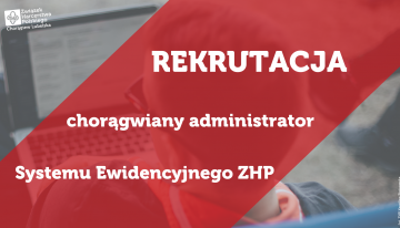 Rekrutacja chorągwianych administratorów nowego Systemu Ewidencji ZHP