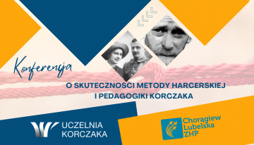 Konferencja pt. „O skuteczności metody harcerskiej  i pedagogiki Korczaka”